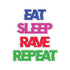 Eat Sleep Rave Repeat - Kiss-Cut Stickers - 6 × 6 /