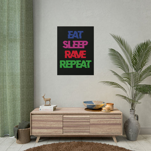 Eat Sleep Rave Repeat - Rolled Poster - 24 x 32 (Vertical) /