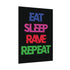 Eat Sleep Rave Repeat - Rolled Poster - Poster