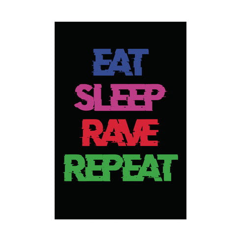 Eat Sleep Rave Repeat - Rolled Poster - Poster