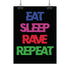 Eat Sleep Rave Repeat - Rolled Poster - Poster