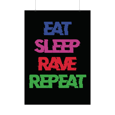 Eat Sleep Rave Repeat - Rolled Poster - Poster