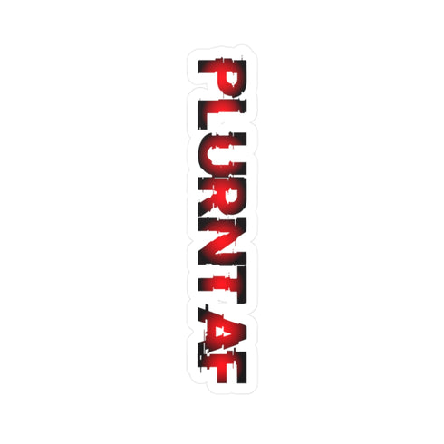 PLURNT AF Sticker - Kiss-Cut Vinyl Decals - 3 x 4 / Kiss-Cut