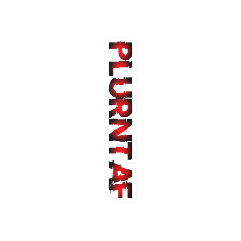 PLURNT AF Sticker - Kiss-Cut Vinyl Decals - 4 x 6 / Kiss-Cut