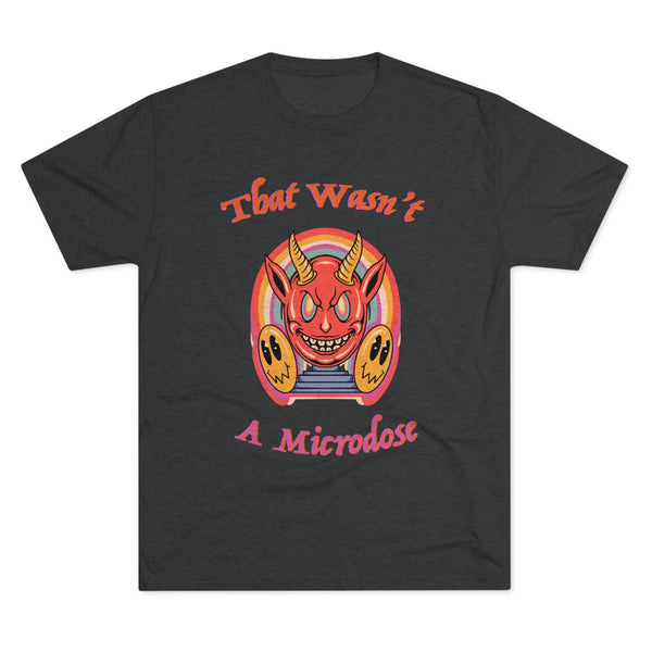 That wasn’t a microdose EDM Shirt Funny Rave shirt Raver